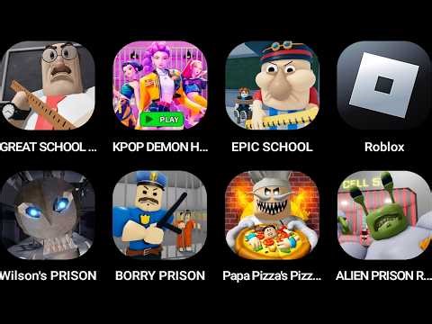 GREAT SCHOOL,KPOP DEMON HUNTERS,EPIC SCHOOL,Roblox,Wilson's PRISON,PRISON BORRY,Papa Pizza's Pizz...