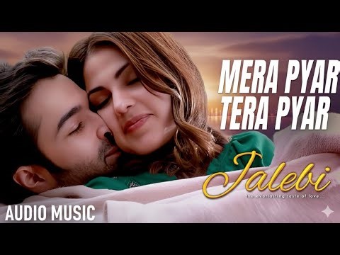 Mera Pyar Tera Pyar - Arijit Singh | Best Romantic Song | Jalebi | 4K Status