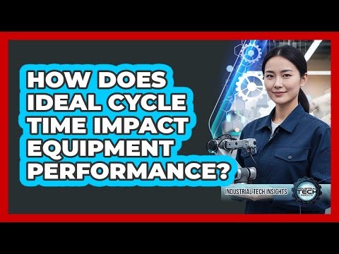 How Does Ideal Cycle Time Impact Equipment Performance?