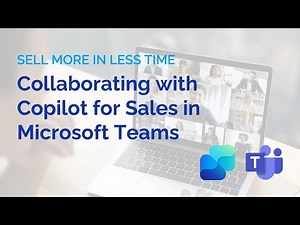 Collaborating with Copilot for Sales in Microsoft Teams