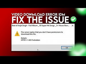 How to Fix IDM Video Download Error: Forbidden 403 - Quick & Easy Solution