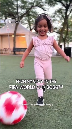 From My Girls to FIFA World Cup 2026™! ⚽️🕊️ #DovePartner