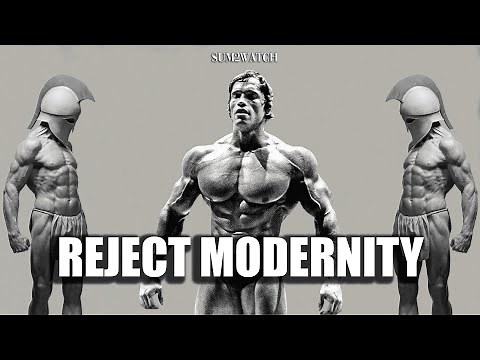 REJECT MODERNITY, EMBRACE MASCULINITY.