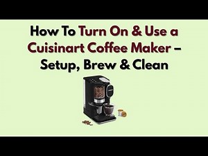 How To Turn On & Use a Cuisinart Coffee Maker – Setup, Brew & Clean