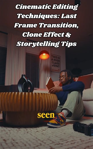 Cinematic editing techniques: Last frame transition, clone effect & storytelling tips
