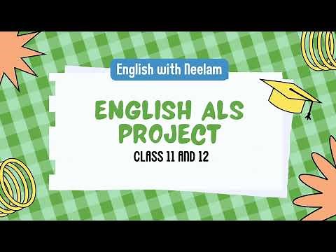 ENGLISH ALS PROJECT CBSE CLASS 11 AND CLASS 12