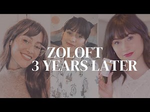 My Experience with Zoloft 3 Years Later