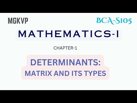 Chapter 1.1 Mathematics-I: Matrix and Its Types | BCA 1st Semester MGKVP