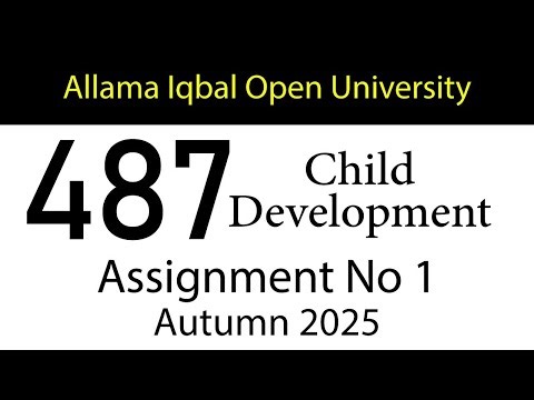 AIOU Code 487 Solved Assignment No 1 | Autumn 2025 | Child Development | AIOU Corner