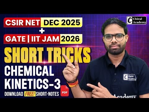 Chemical Kinetics 3 Short Tricks | CSIR NET DEC 2025, GATE & IIT JAM 2026 | Chiral Academy