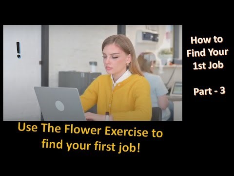 How to Find Your First Job - Part 3 _The Flower Exercise