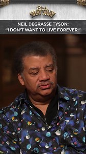 Neil deGrasse Tyson on Death: Why Living Forever Would Destroy Meaning
