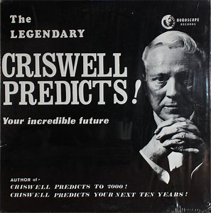 Criswell - The Legendary Criswell Predicts Your Incredible Future