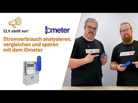 Stromverbrauch analysieren, vergleichen und sparen mit dem IOmeter - ELV stellt vor!