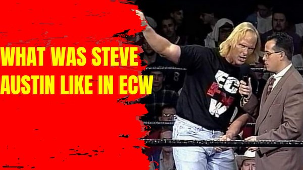 What was Stone Cold Steve Austin like in ECW?