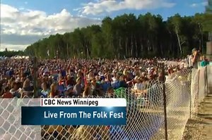 CBC News Winnipeg is broadcasting live from the Winnipeg Folk Festival, tonight at 5, 530 & 6. | CBC Manitoba