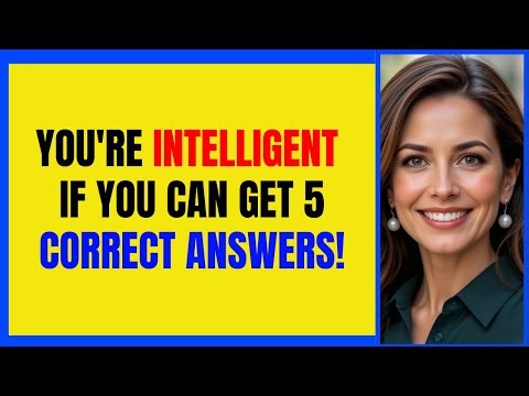 YOU'RE INTELLIGENT IF YOU CAN GET 5 CORRECT ANSWERS! 🧠💡