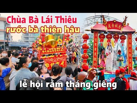 Lễ Hội Chùa Bà Thiên Hậu Lái Thiêu Bình Dương LỄ HỘI Rằm Tháng Giêng