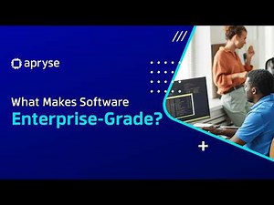 Understanding What Makes Software 'Enterprise-Grade' | Apryse