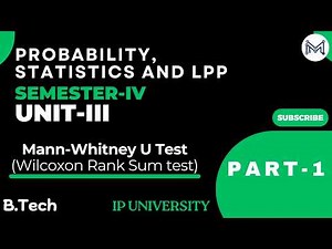 Mann-Whitney U Test (Wilcoxon Rank Sum Test) | Unit 3 | Sem-4 | B.Tech IPU| Part-1| Important Que
