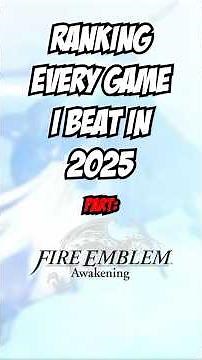 Fire Emblem Awakening | Every Game I Beat in 2025