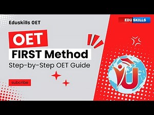 Edu Skills OET: FIRST Method | Step-by-Step OET Guide | OET Made Easy