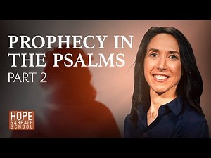 Lesson 9: PROPHECY IN THE PSALMS – PART 2