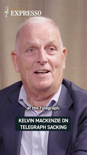 How Kelvin MacKenzie got FIRED from The Telegraph before writing a column | Daily Expresso #news