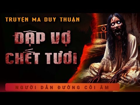 Truyện Ma - Vợ Chết Tươi - Con Rể Man Rợ - Nghe MC Duy Thuận Kể Truyện Ma Có Thật Kinh Dị Sởn Gai Ốc
