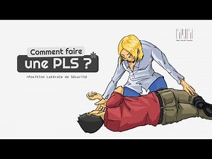 Formation PSC Premiers Secours Citoyen : Comment faire une PLS (Position Latérale de Sécurité) ?