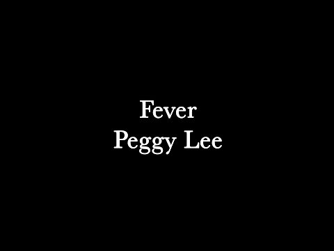 COVER - Fever (Peggy Lee) with Lyrics