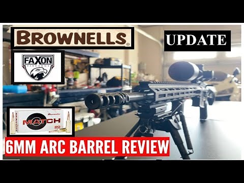 6mm ARC-BROWNELLS/FAXON BARREL What you need to know (UPDATE)