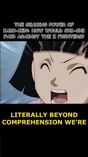 The Searing Power of Kaio-ken: How Would Chi-Chi Fair Against the Z Fighters?