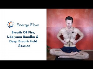 Breath Of Fire, Uddiyana Bandha & Deep Breath Hold - Routine