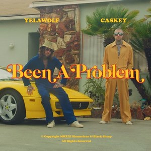 Yelawolf & Caskey – Been a Problem