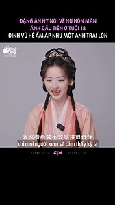 [VIETSUB] ĐẶNG ÂN HY NÓI VỀ NỤ HÔN MÀN ẢNH ĐẦU TIÊN TRONG "TRƯỜNG LẠC KHÚC" Những chia sẻ của bạn nhỏ vừa bước qua tuôi 18 liền có cảnh hôn được đlp đăng lên. Mình nghĩ em sẽ lo lắng vì trước đó rất ít diễn cảnh tình cảm, sợ sẽ làm khán giả cảm thấy kỳ quái, cảm thấy em bị sượng, nhưng rất may là những cảnh tình cảm trong "Trường Lạc Khúc" lên phim rất mượt, không bị như thế. Cũng cảm ơn anh Hề trong lúc quay phim đã chăm sóc em gái và chỉ dẫn em trong những cảnh mà em chưa có kinh nghiệm. Như H