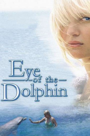 Eye of the Dolphin (2007) - Movie