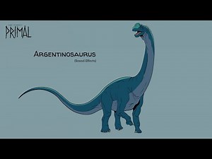 Primal. Argentinosaurus (Sound Effects)