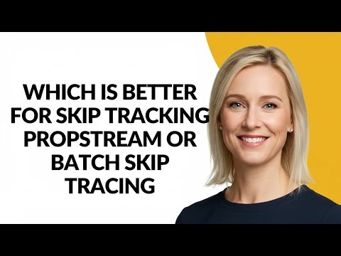 Which Is Better for Skip Tracking Propstream Or Batch Skip Tracing - Julia'sTutorials