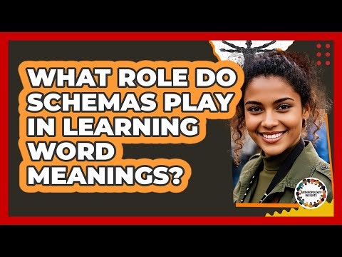 What Role Do Schemas Play in Learning Word Meanings?