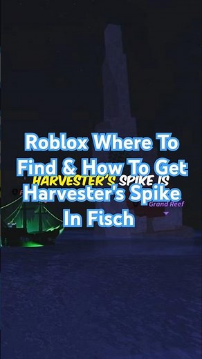 Roblox Where To Find & How To Get Harvester's Spike In Fisch Roblox #robloxfisch #fisch #fischroblox