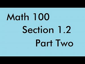 Math 100: Section 1.2 (Part Two)