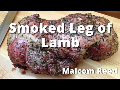 Smoked Leg Of Lamb | How To Smoke a Whole Leg of Lamb with Malcom Reed HowToBBQRight