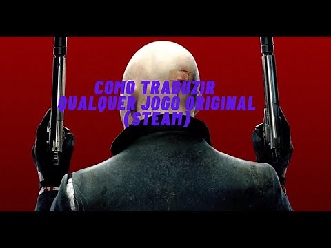 COMO COLOCAR TRADUÇÃO EM QUALQUER JOGO ORIGINAL (STEAM)