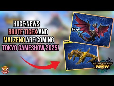 HUGE NEWS! BRUTE TIGEX AND MALZENO ARE COMING! TOKYO GAMESHOW 2025! l Monster Hunter Now