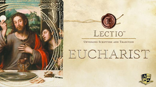 Source and Summit: Introducing the Eucharist - Eucharist with Dr. Brant Pitre - Formed