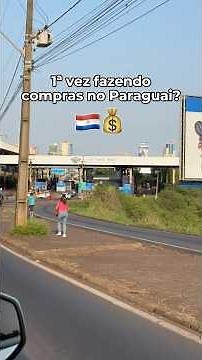 COMPRAS NO PARAGUAI PELA PRIMEIRA VEZ - DICAS QUE NINGUÉM TE CONTA