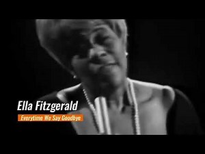 Ella Fitzgerald - Everytime We Say Goodbye (HD) + Lyrics