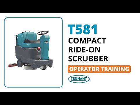 T581 Ride-On Scrubber | How To Operate | Tennant Company