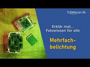 fotooscar Erklär mal... Fotowissen für alle - Mehrfachbelichtung